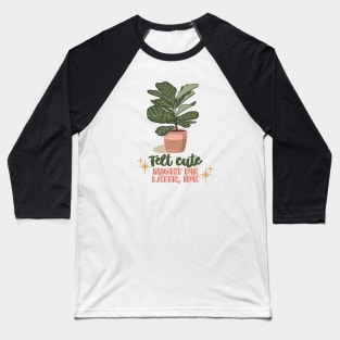 Fiddle Leaf Fig Baseball T-Shirt